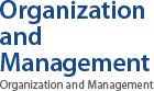 Organization and Management : Organization and Management