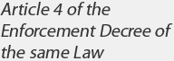 Article 4 of the Enforcement Decree of the same Law